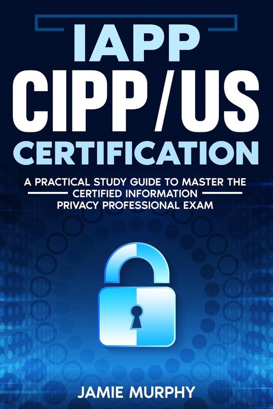 IAPP CIPP/US Certification A Practical Study Guide to Master ... - cover