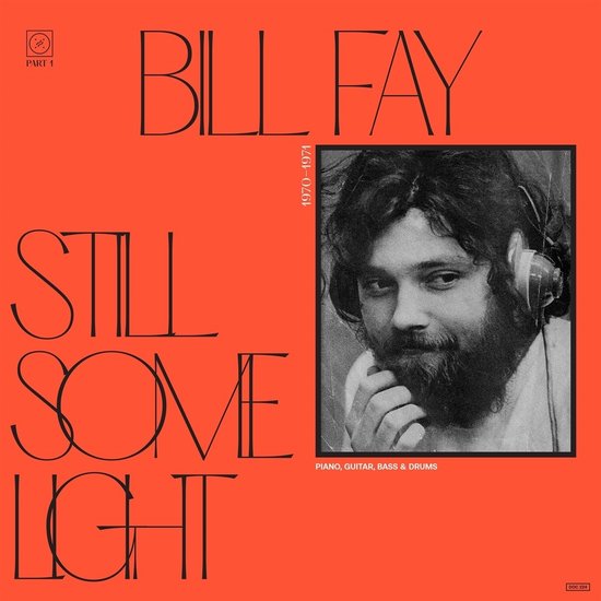 Bill Fay - Still Some Light / Part 1 / Piano, Guitar, Bass & Drums (2 LP)