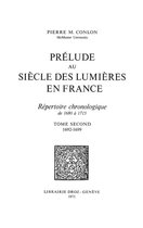 Histoire des Idées et Critique Littéraire - Prélude au siècle des Lumières en France : répertoire chronologique de 1680 à 1715. Tome II, 1692-1699