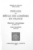 Histoire des Idées et Critique Littéraire - Prélude au siècle des Lumières en France : répertoire chronologique de 1680 à 1715. Tome III, 1700-1707