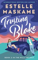The MILA Trilogy - Trusting Blake (The MILA Trilogy 2)