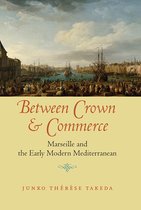 The Johns Hopkins University Studies in Historical and Political Science - Between Crown & Commerce