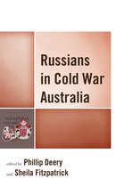 The Harvard Cold War Studies Book Series - Russians in Cold War Australia