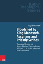 Lublin Theological Studies- Bloodshed by King Manasseh, Assyrians and Priestly Scribes