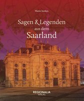 Sagen und Legenden - Sagen und Legenden aus dem Saarland