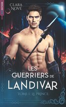 Les Guerriers de Landivar 1 - Les Guerriers de Landivar - tome 1, Le Prince