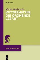 Über Wittgenstein4- Wittgenstein: Die ordnende Lesart