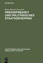 Schriftenreihe der Juristischen Gesellschaft zu Berlin16- Pressefreiheit und militärisches Staatsgeheimnis