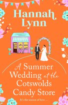 The Cotswolds Candy Store Series6-A Summer Wedding at the Cotswolds Candy Store