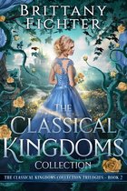 The Classical Kingdoms Collection Trilogies 2 - The Classical Kingdoms Collection Trilogies Book 2