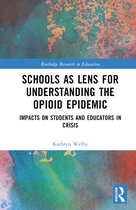 Routledge Research in Crises Education- Schools as a Lens for Understanding the Opioid Epidemic