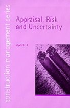 Appraisal, Risk And Uncertainty (Construction Management Ser