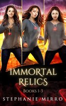 Immortal Relics - The Immortal Relics Books 1-3