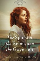 The Spinster, the Rebel, & the Governor