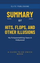 Summary of Ed Zwick book Hits, Flops, and Other Illusions