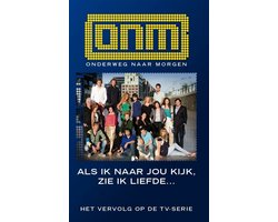 Onderweg Naar Morgen 2 - Als ik naar jou kijk, zie ik liefde...