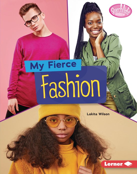 Searchlight Books ™ — My Style - My Fierce Fashion - cover