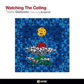 Tiziano Gialloreto - Watching The Ceiling (CD)