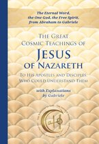 The Great Cosmic Teachings of Jesus of Nazareth