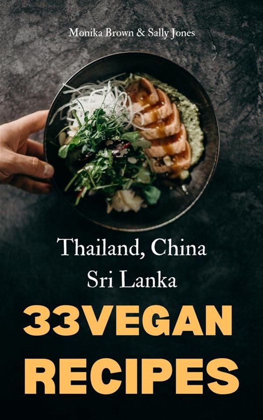 33 VEGAN ASIAN RECIPES: THAILAND, SRI LANKA & CHINA - cover