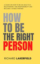 How To Be the Right Person