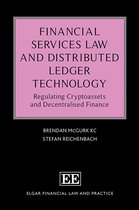 Elgar Financial Law and Practice series- Financial Services Law and Distributed Ledger Technology