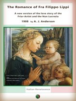 Italian Renaissance - The Romance of Fra Filippo Lippi