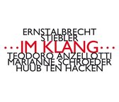 Teodoro Anzellotti, Marianne Schroeder, Huub Ten Hacken - Ernstalbrecht Stiebler: ...Im Klang... (CD)