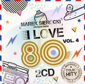 Marek Sierocki Przedstawia: I Love 80's vol. 4 [2CD]
