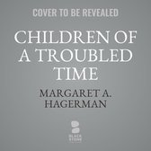 Children of a Troubled Time