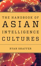 Security and Professional Intelligence Education Series-The Handbook of Asian Intelligence Cultures