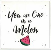 Wenskaart - Kaart - You are one in a Melon