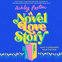 A Novel Love Story: The BRAND-NEW for summer 2024 magical enemies-to-lovers rom-com from the author of THE DEAD ROMANTICS!
