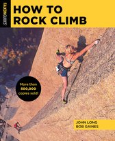 How To Climb Series- How to Rock Climb