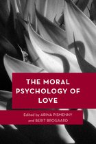 Moral Psychology of the Emotions-The Moral Psychology of Love