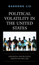 Voting, Elections, and the Political Process- Political Volatility in the United States