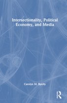 Intersectionality, Political Economy, and Media