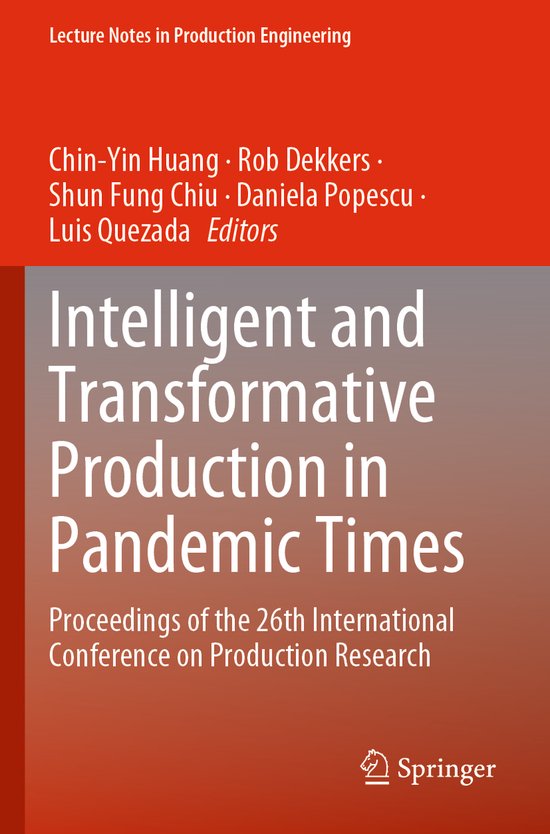 Lecture Notes in Production Engineering- Intelligent and Transformative Production in Pandemic Times