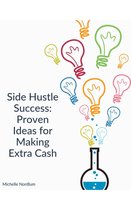 Side Hustle Success: Proven Ideas for Making Extra Cash