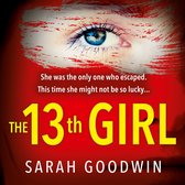 The Thirteenth Girl: An absolutely unputdownable and gripping psychological thriller with a shocking twist (The Thriller Collection, Book 2)
