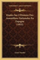 Etudes Sur L'Histoire Des Assemblees Nationales En Espagne (1835)