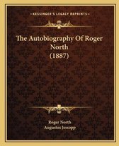 The Autobiography of Roger North (1887)