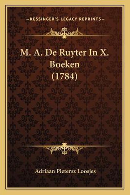 M. a. de Ruyter in x. boeken (1784)
