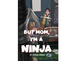 But Mom, I'm a Ninja