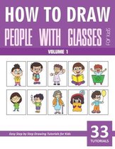 How to Draw People with Glasses - Volume 1