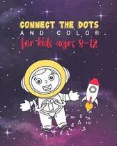 Connect the dots and color: for kids ages 8-12