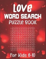 Love Word Search Puzzle Book For Kids 6-10