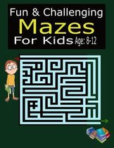 Fun & Challenging Mazes For Kids Age: 8-12