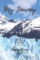 My Journey 100 situation changed my life