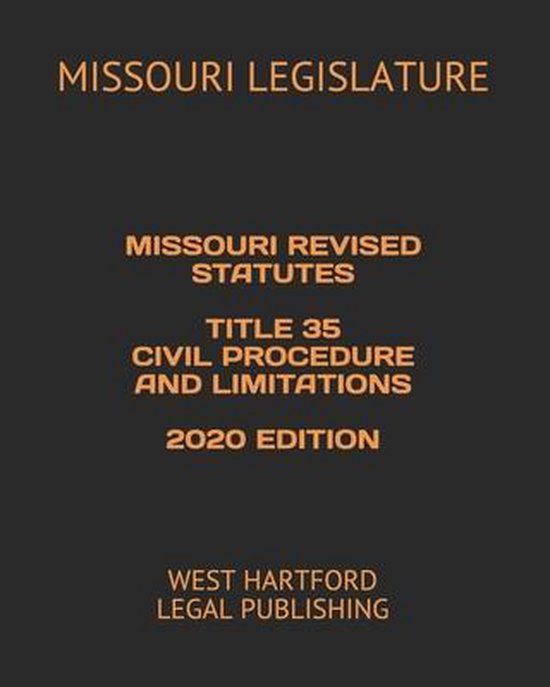 Missouri Revised Statutes Title 35 Civil Procedure and Limitations 2020